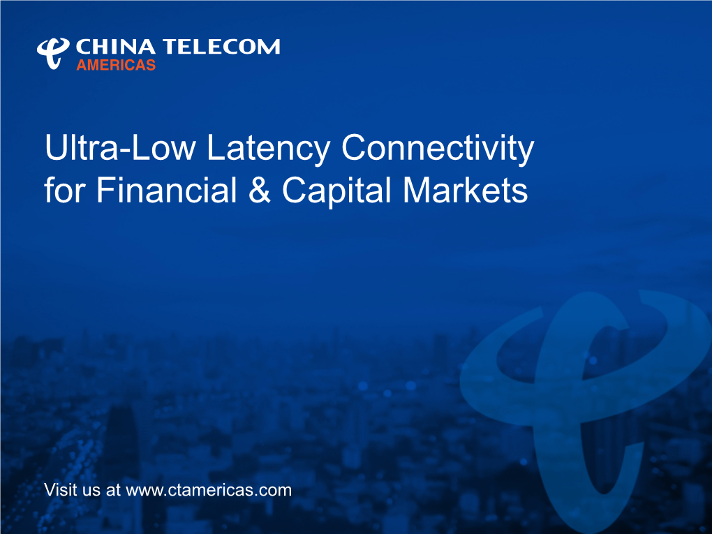 Ultra Low Latency Connectivity Services for Financial Customers