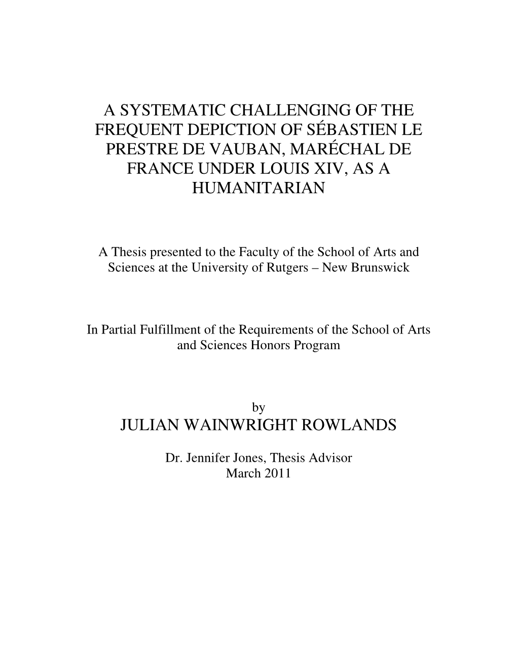 A Systematic Challenging of the Frequent Depiction of Sébastien Le Prestre De Vauban, Maréchal De France Under Louis Xiv, As a Humanitarian