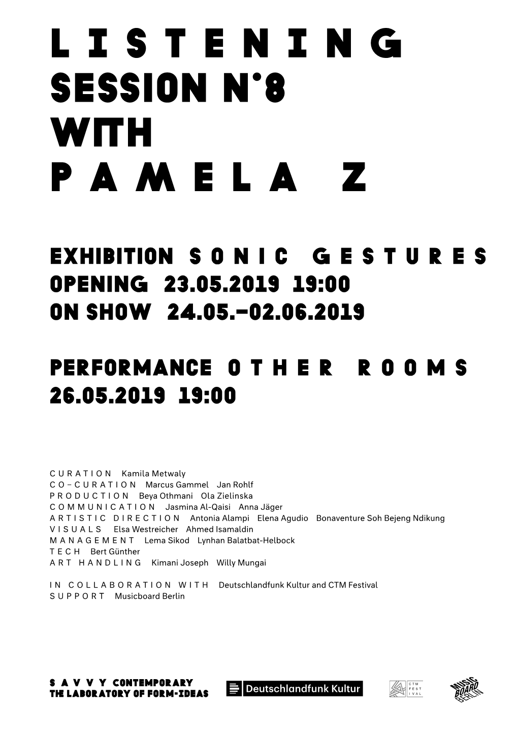 LISTENING Session N°8 with PAMELA Z Exhibition Sonic Gestures Opening 23.05.2019 19:00 on Show 24.05.–02.06.2019 Performance O T H E R R O O M S 26.05.2019 19:00