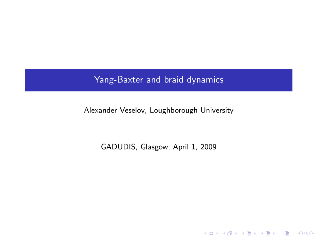 Yang-Baxter and Braid Dynamics