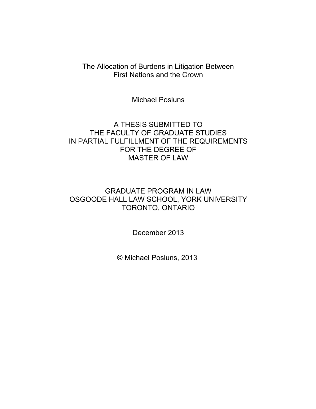 The Allocation of Burdens in Litigation Between First Nations and the Crown Michael Posluns a THESIS SUBMITTED to the FACULTY O
