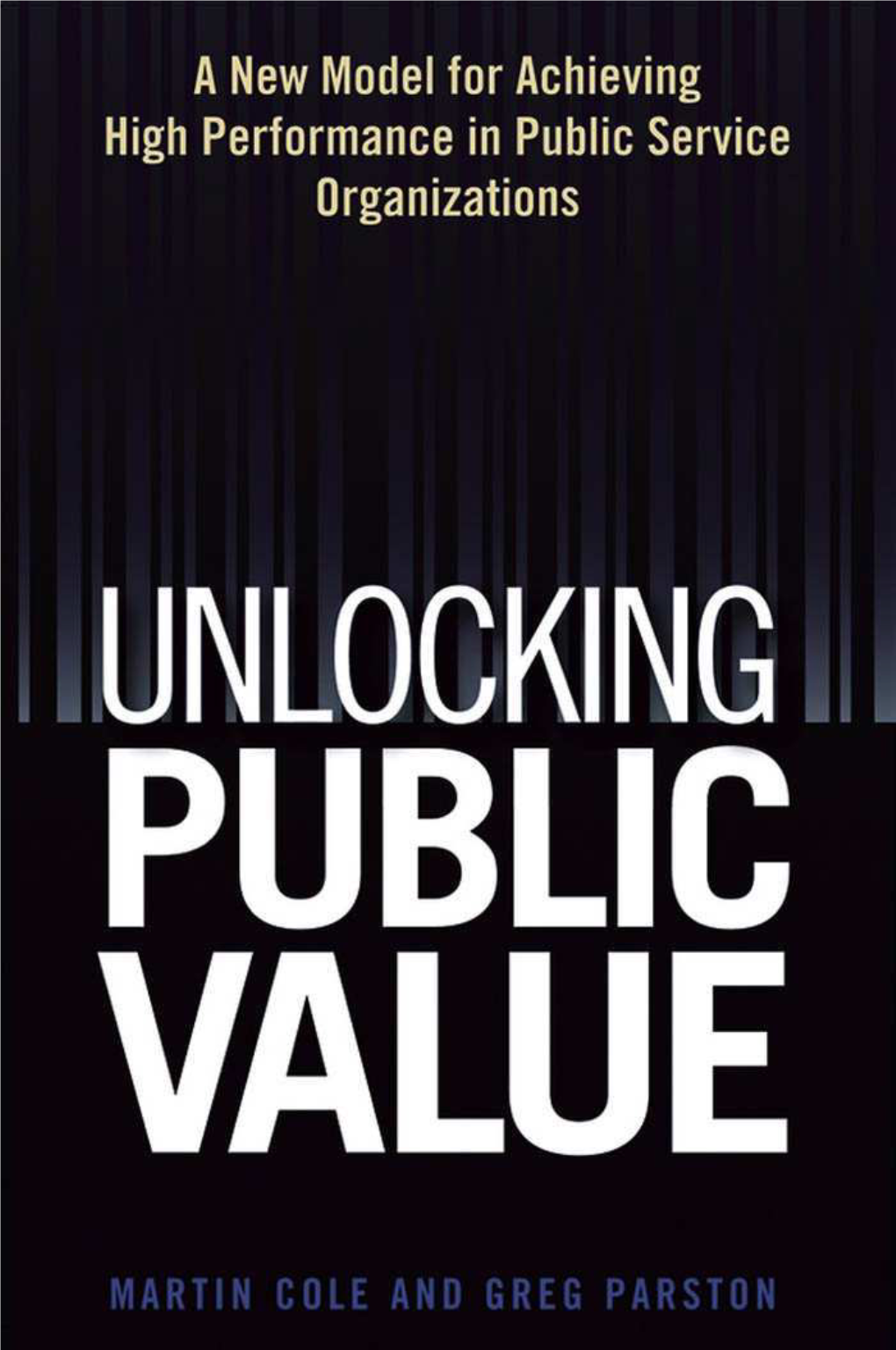 PUBLIC ADMINISTRATION Unlocking Public Value a New Model For