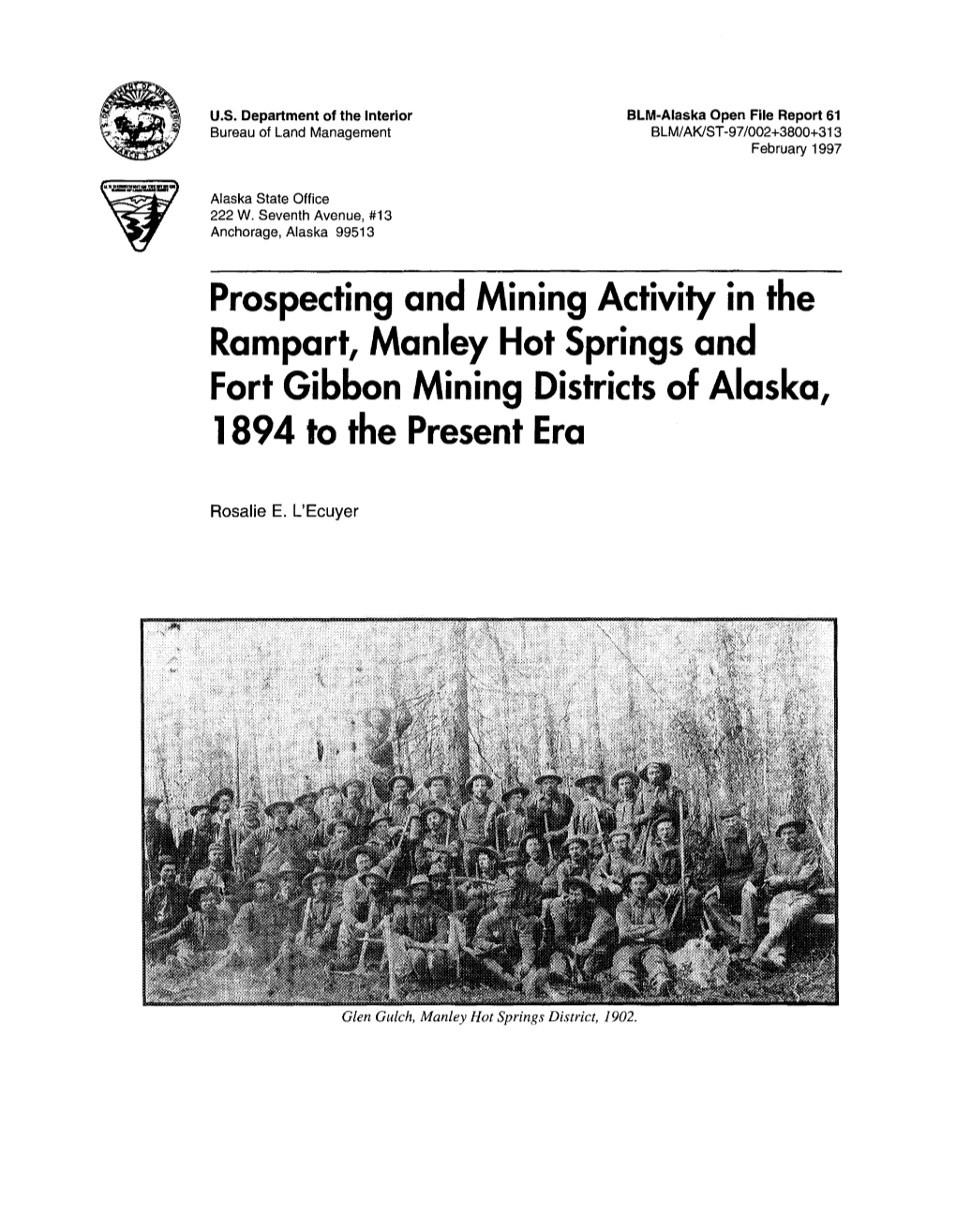 Prospecting and Mining Activity in the Rampart, Manley Hot Springs and Fort Gibbon Mining Districts of Alaska, 1894 to the Present Era