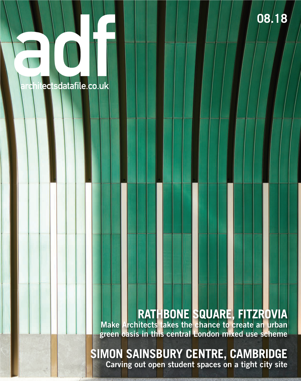 SIMON SAINSBURY CENTRE, CAMBRIDGE Carving out Open Student Spaces on a Tight City Site ADF08 Cover Layout 1 26/07/2018 15:54 Page 2