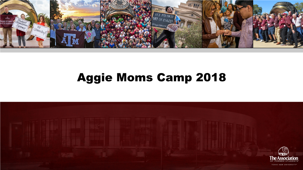 Aggie Moms Camp 2018 Our Mission