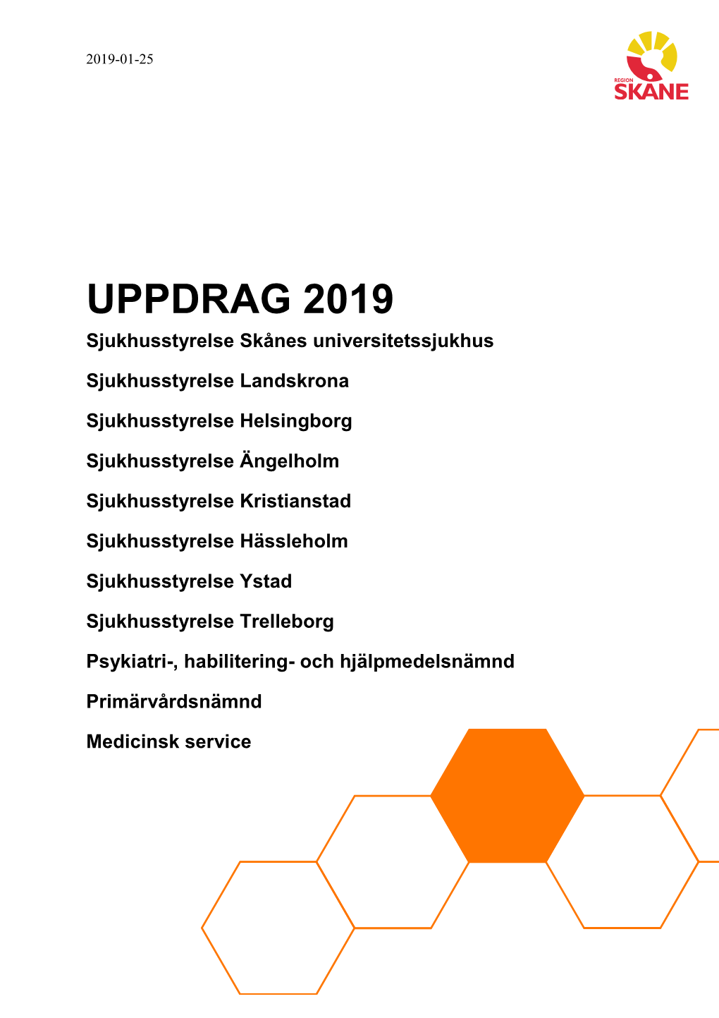 UPPDRAG 2019 Sjukhusstyrelse Skånes Universitetssjukhus