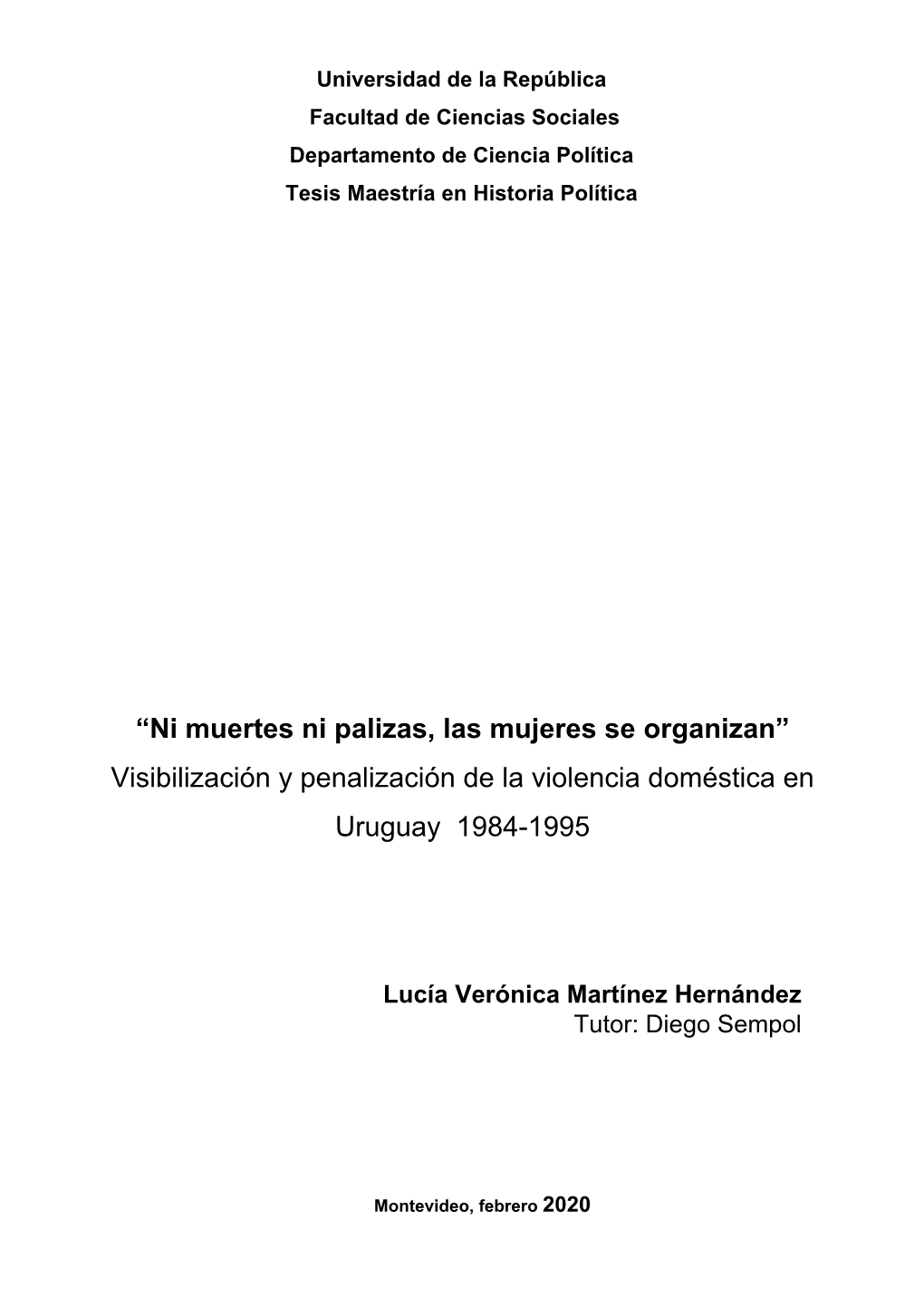 “Ni Muertes Ni Palizas, Las Mujeres Se Organizan” Visibilización Y Penalización De La Violencia Doméstica En Uruguay 1984-1995