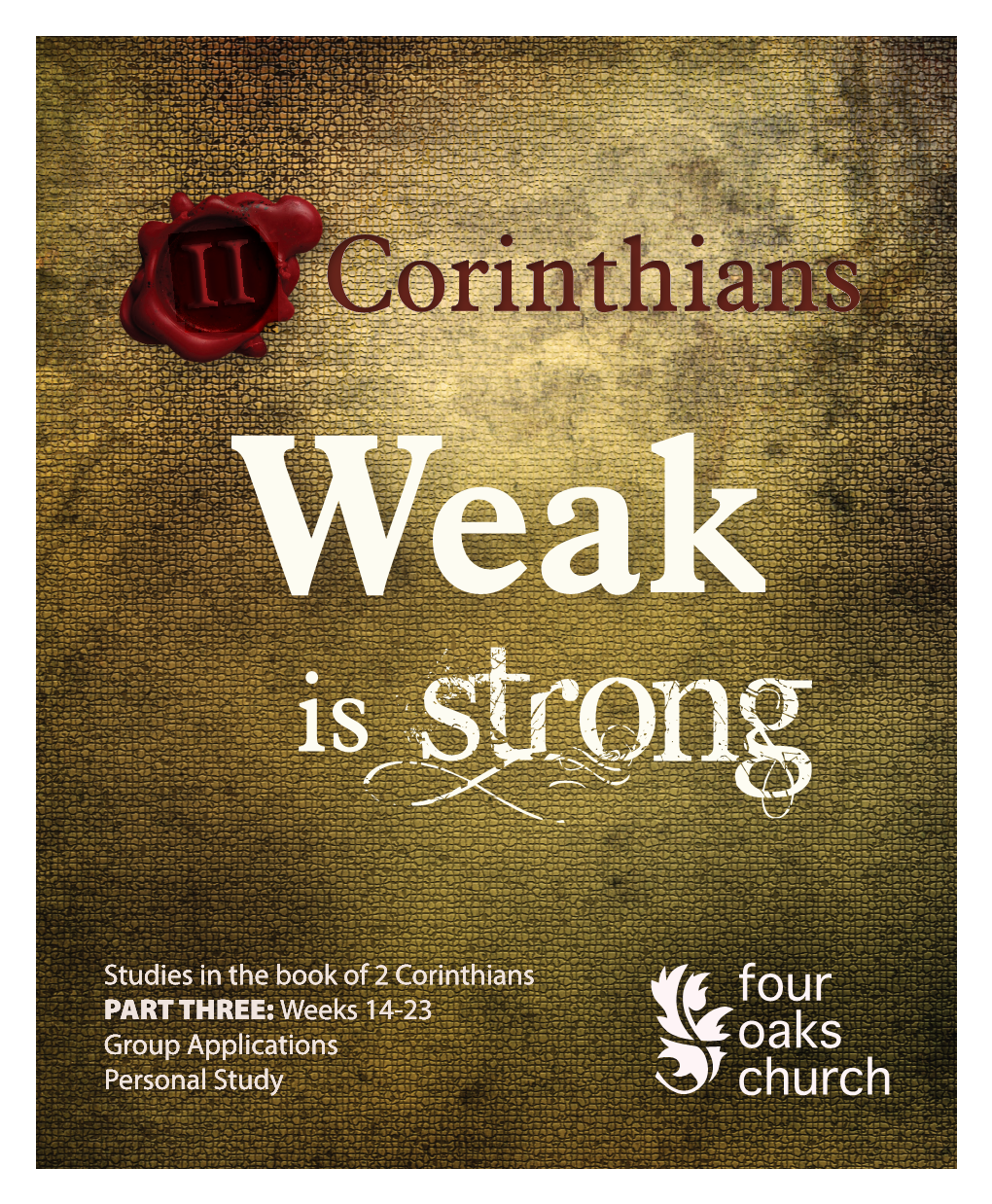 Studies in the Book of 2 Corinthians PART THREE: Weeks 14-23 Group Applications Personal Study Week 14 2 Corinthians 5:1-10 (ESV)