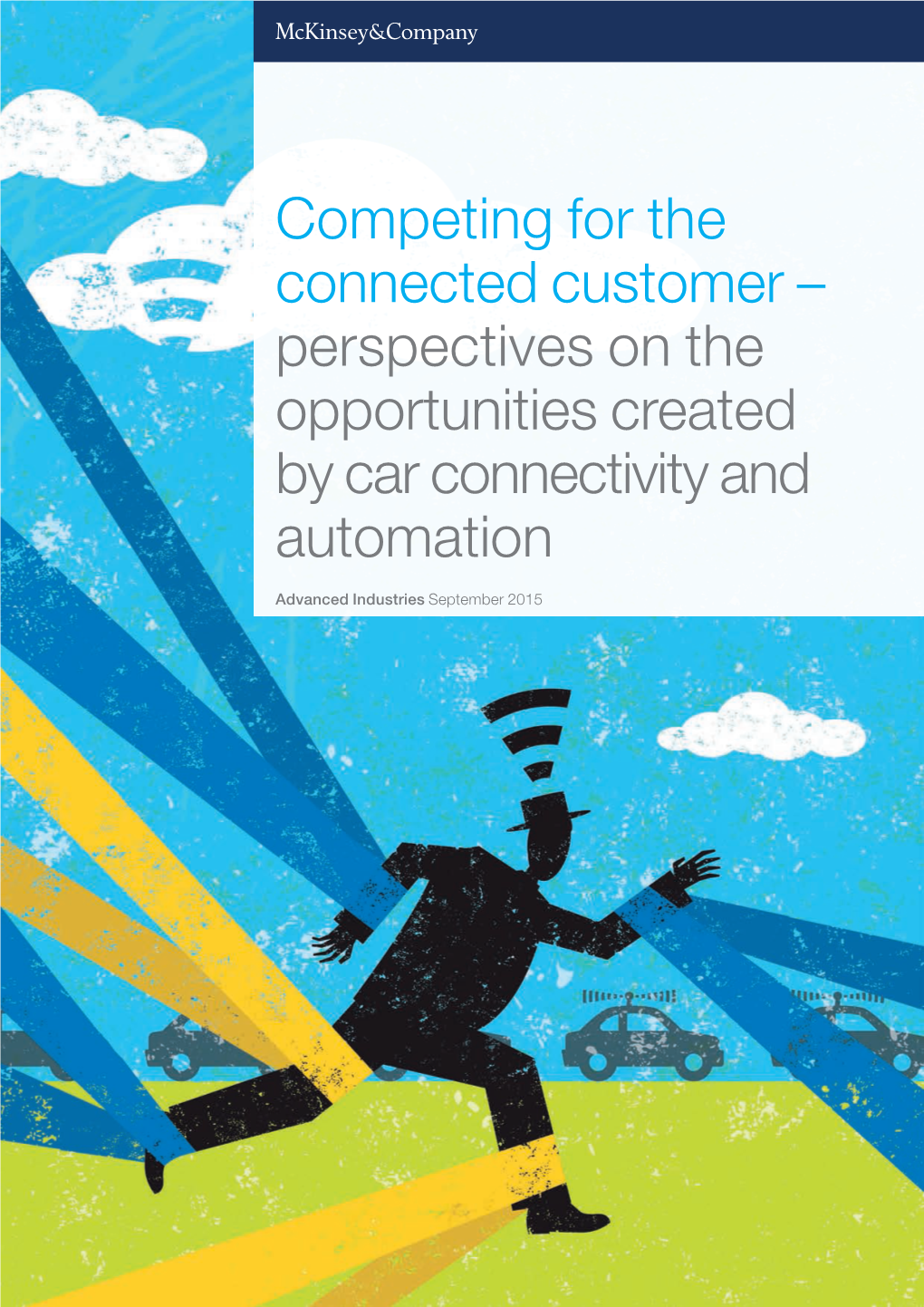 Competing for the Connected Customer – Perspectives on the Opportunities Created by Car Connectivity and Automation