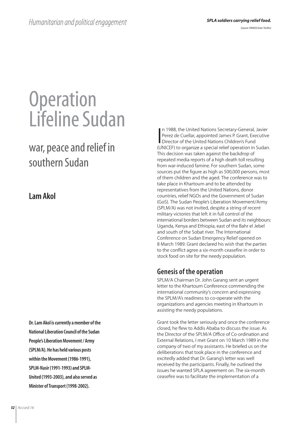 Operation Lifeline Sudan N 1988, the United Nations Secretary-General, Javier Perez De Cuellar, Appointed James P