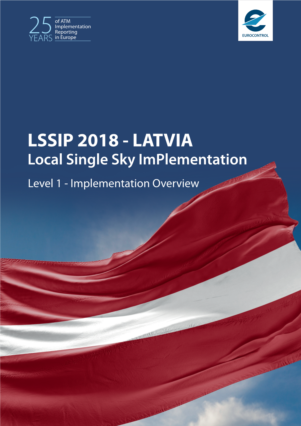 LSSIP 2018 - LATVIA Local Single Sky Implementation Level 1 - Implementation Overview