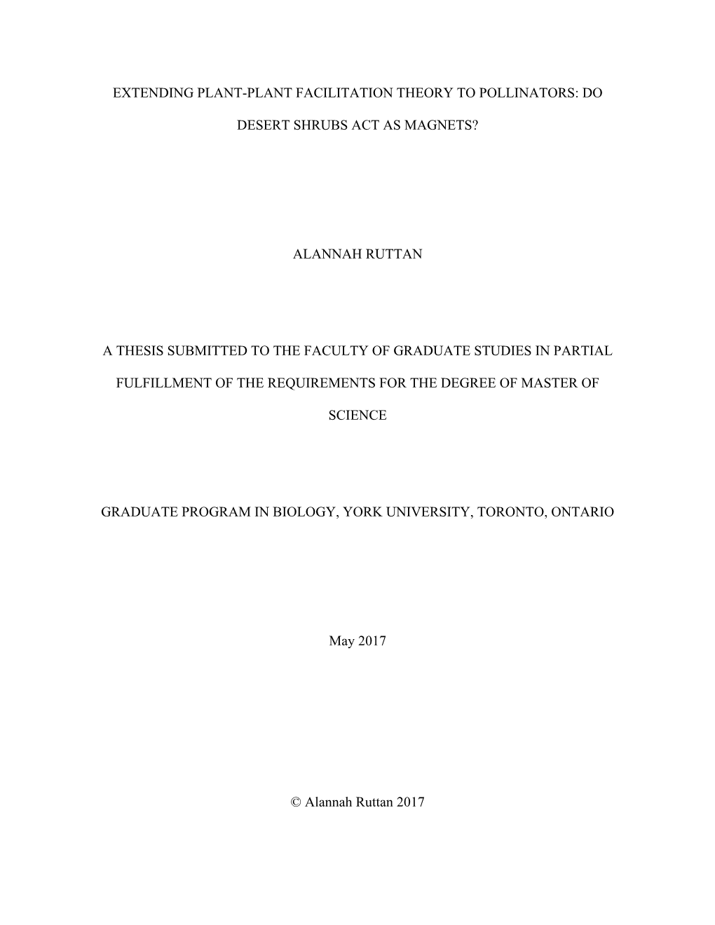 Extending Plant-Plant Facilitation Theory to Pollinators: Do Desert Shrubs Act As Magnets? Alannah Ruttan a Thesis Submitted To