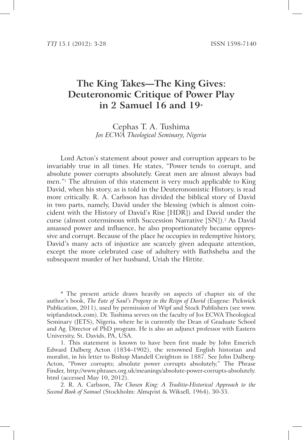 The King Takes—The King Gives: Deuteronomic Critique of Power Play in 2 Samuel 16 and 19*