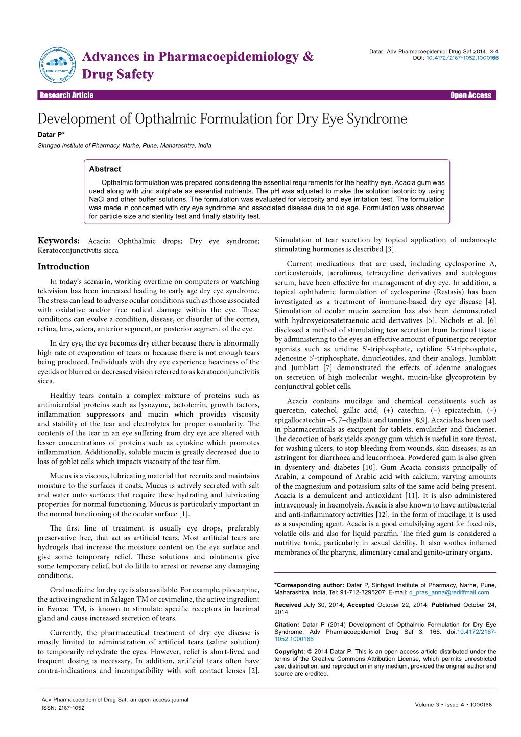 Development of Opthalmic Formulation for Dry Eye Syndrome Datar P* Sinhgad Institute of Pharmacy, Narhe, Pune, Maharashtra, India