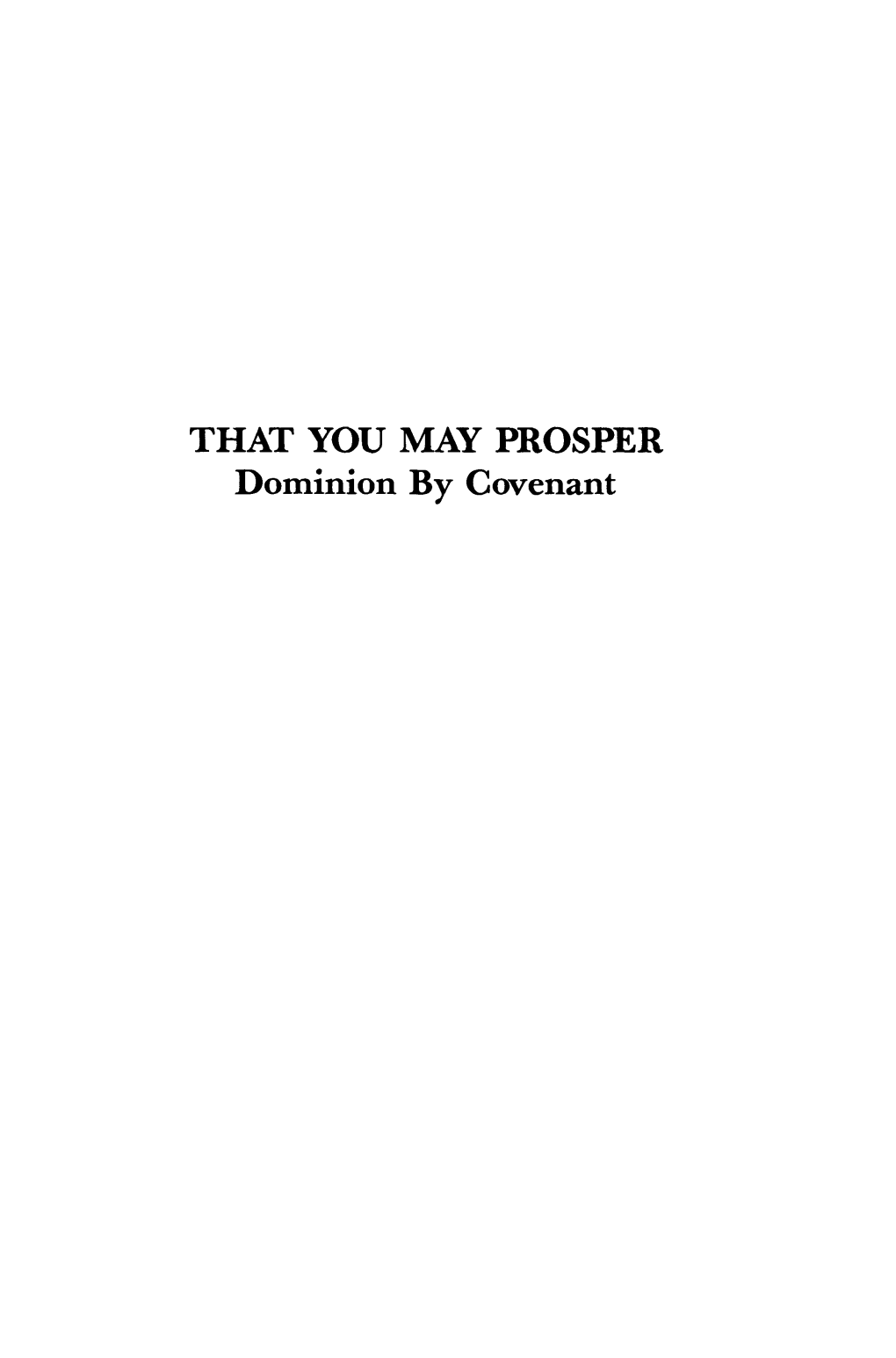 That You May Prosper: Dominion by Covenant