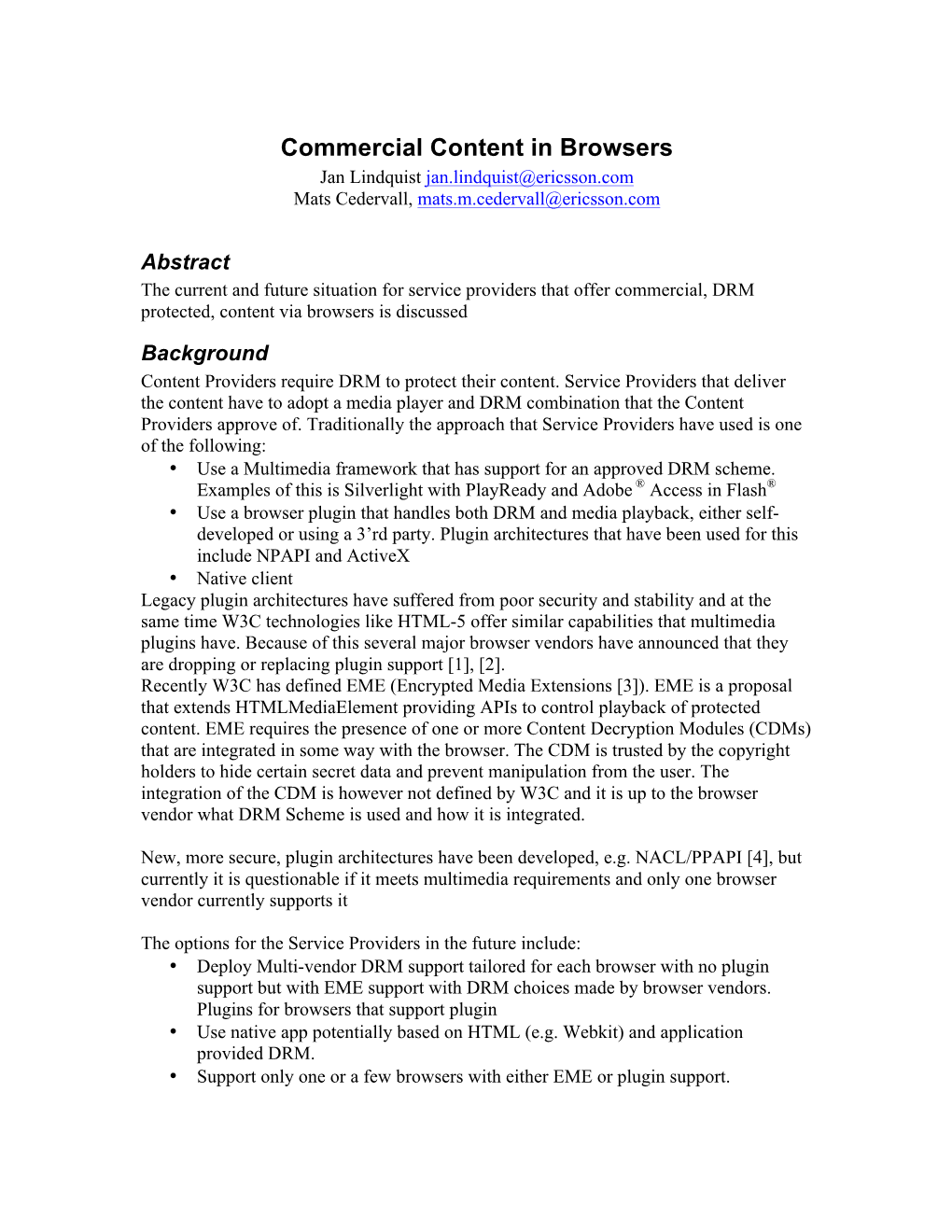 Commercial Content in Browsers Jan Lindquist Jan.Lindquist@Ericsson.Com Mats Cedervall, Mats.M.Cedervall@Ericsson.Com