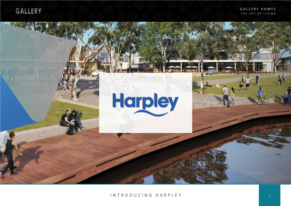 INTRODUCING HARPLEY 1 GALLERY HOMES About Us