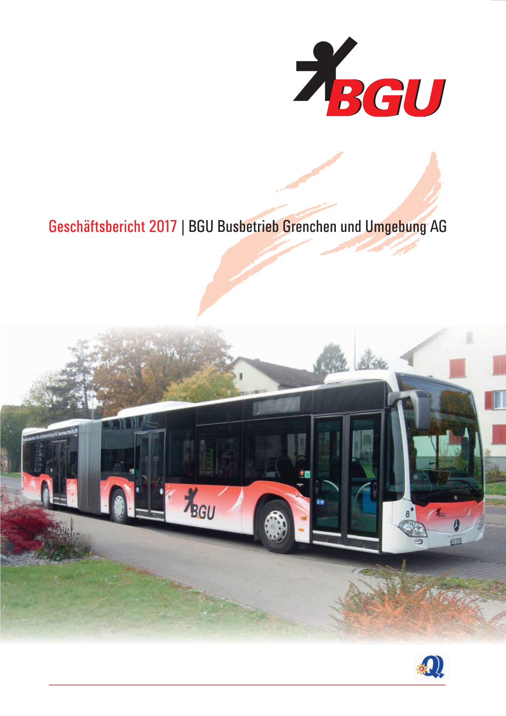 Geschäftsbericht 2017 | BGU Busbetrieb Grenchen Und Umgebung AG