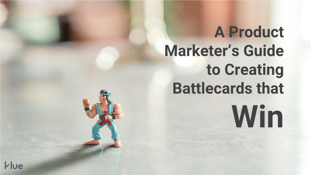 A Product Marketer's Guide to Creating Battlecards That