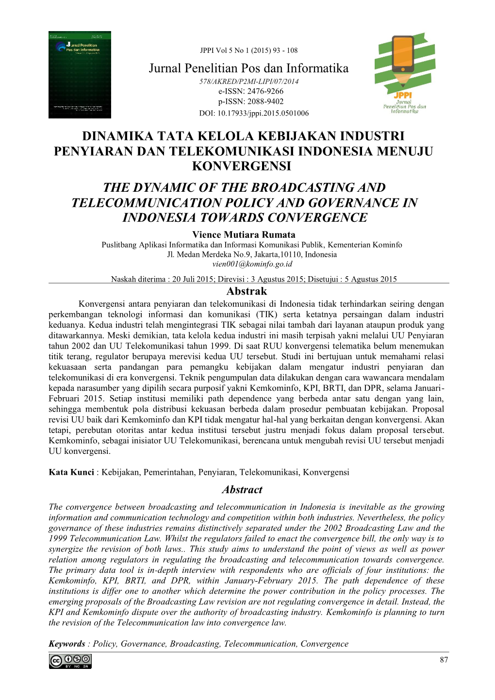 Jurnal Penelitian Pos Dan Informatika 578/AKRED/P2MI-LIPI/07/2014 E-ISSN: 2476-9266 P-ISSN: 2088-9402 DOI: 10.17933/Jppi