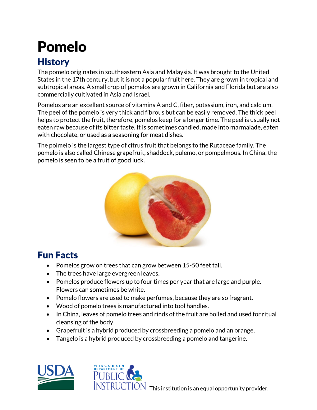 Pomelo History the Pomelo Originates in Southeastern Asia and Malaysia