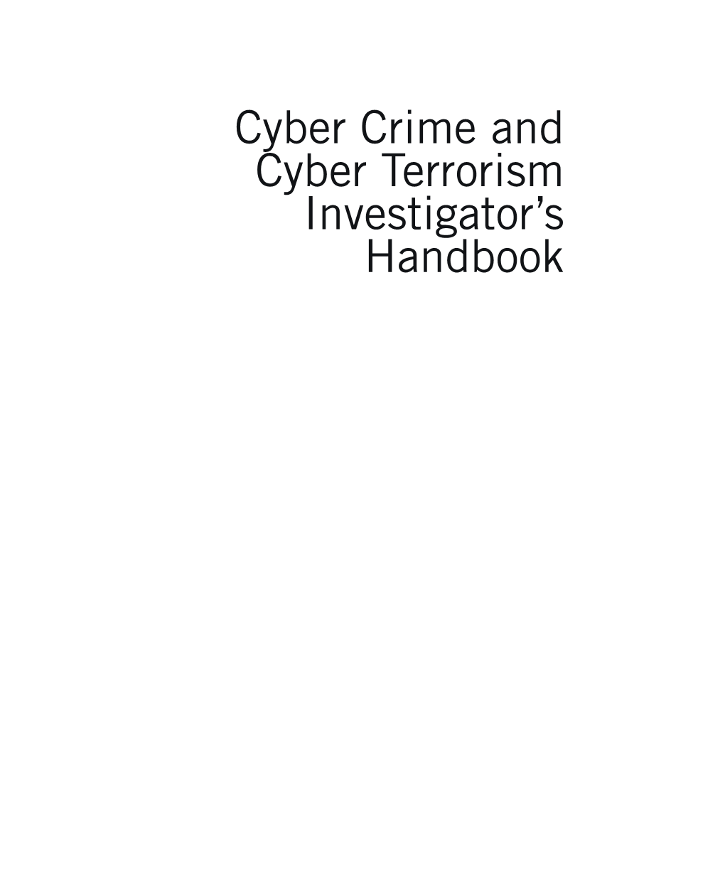 Cyber Crime and Cyber Terrorism Investigator's Handbook / Babak Akhgar, Francesca Bosco, Andrew Staniforth