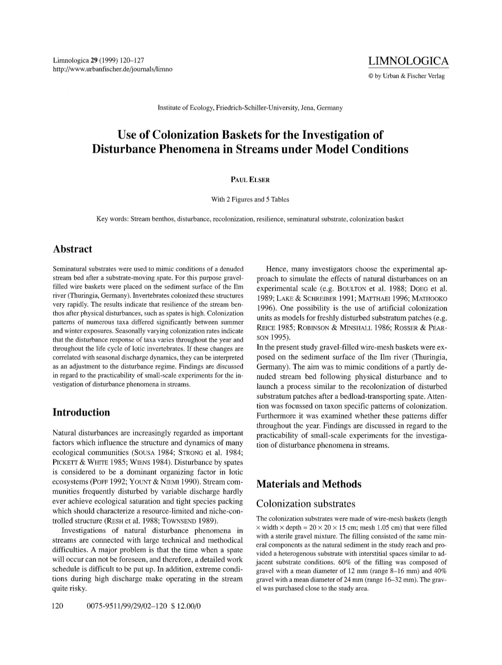 Use of Colonization Baskets for the Investigation of Disturbance Phenomena in Streams Under Model Conditions