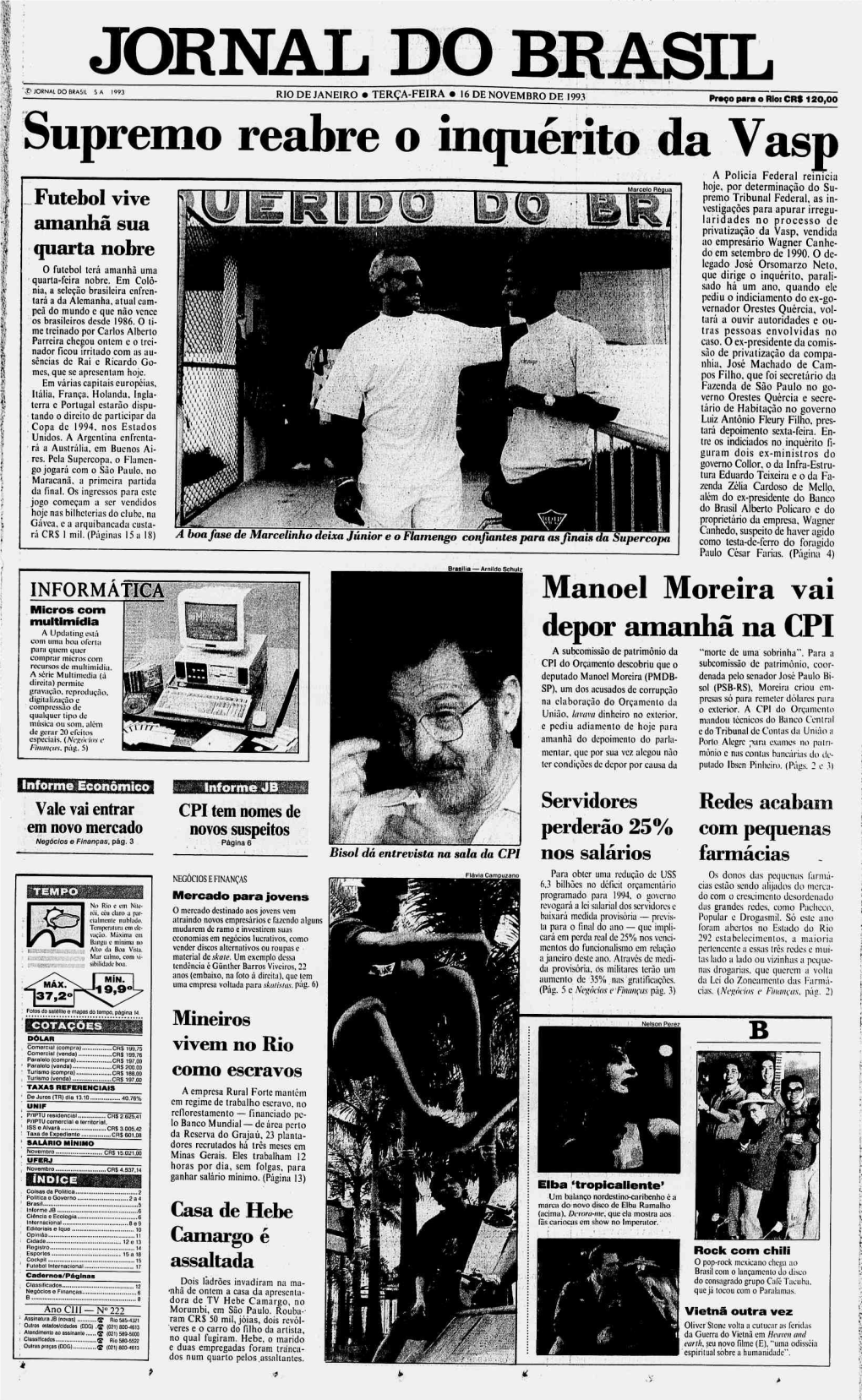 JORNAL DO BBASIL JORNAL DO Brasil SA 1993 RIO DE JANEIRO • TERÇA-FEIRA • 16 DE NOVEMBRO DE 1993 Preço Para O Rio: CR$ 120,00