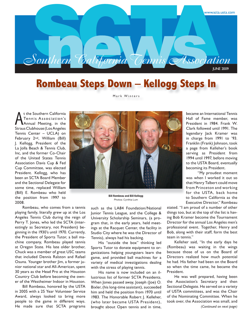 Southern California Tennis Association JUNE 2009 Rombeau Steps Down – Kellogg Steps In