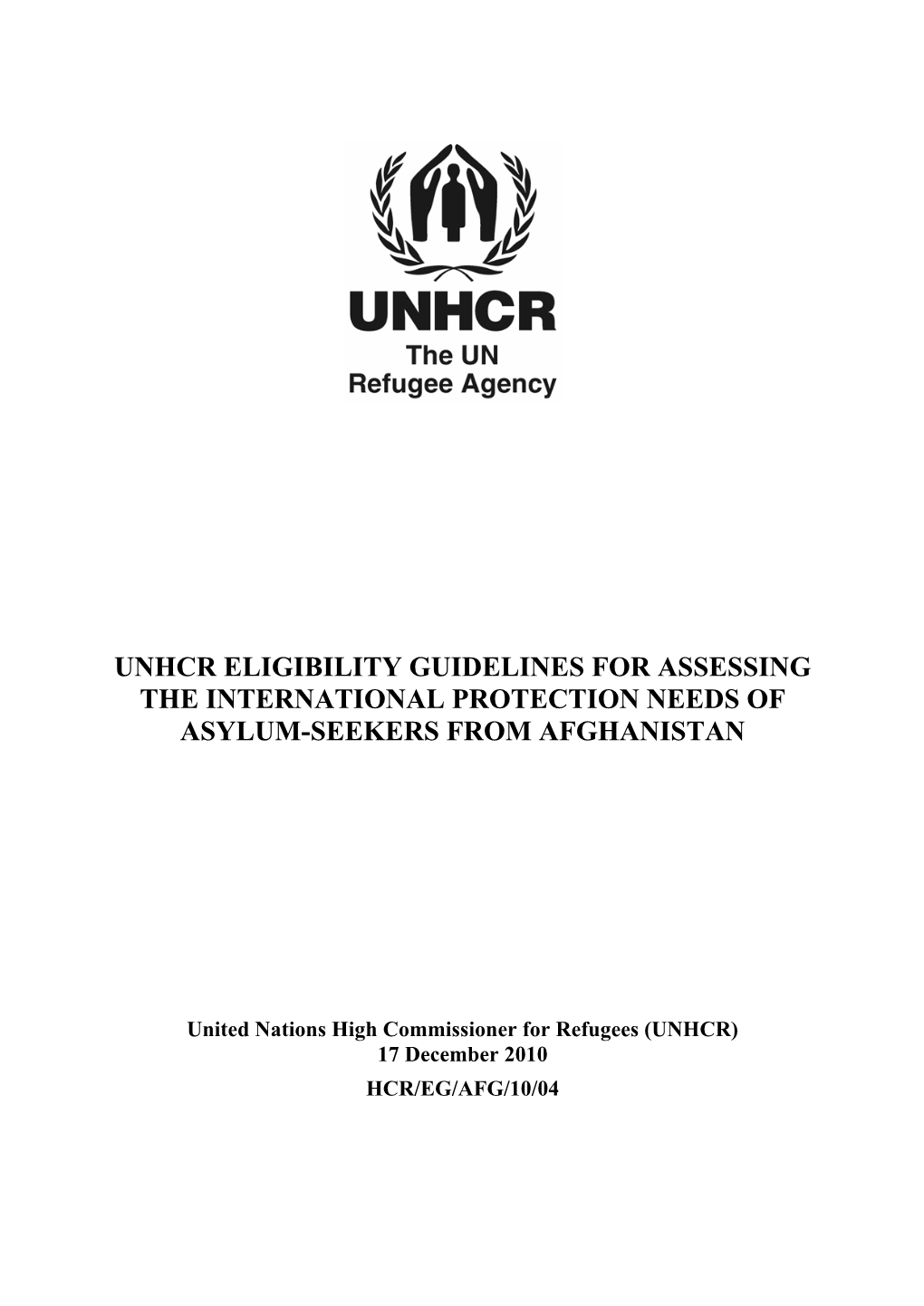 Unhcr Eligibility Guidelines for Assessing the International Protection Needs of Asylum-Seekers from Afghanistan