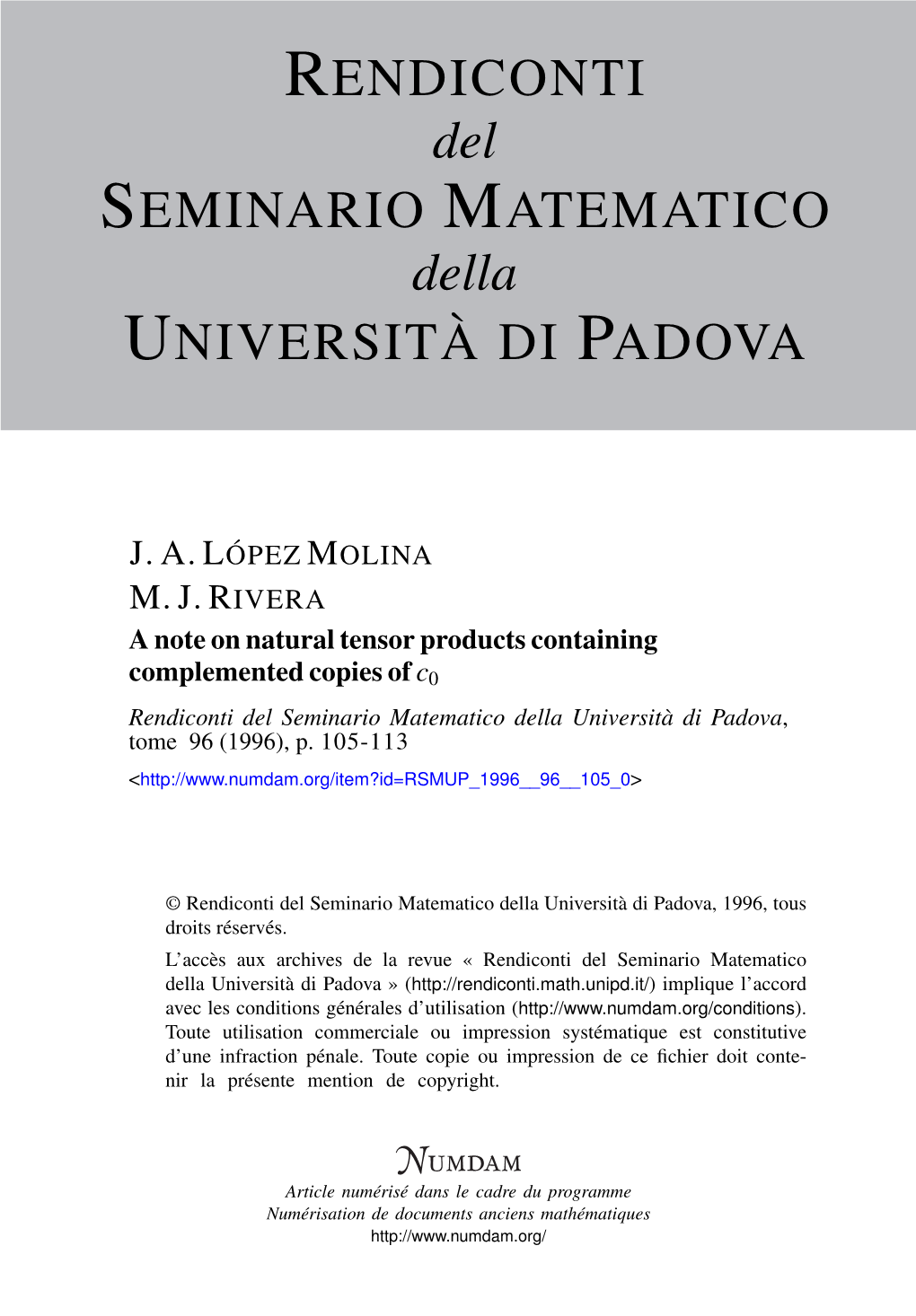 A Note on Natural Tensor Products Containing Complemented Copies of C0 Rendiconti Del Seminario Matematico Della Università Di Padova, Tome 96 (1996), P