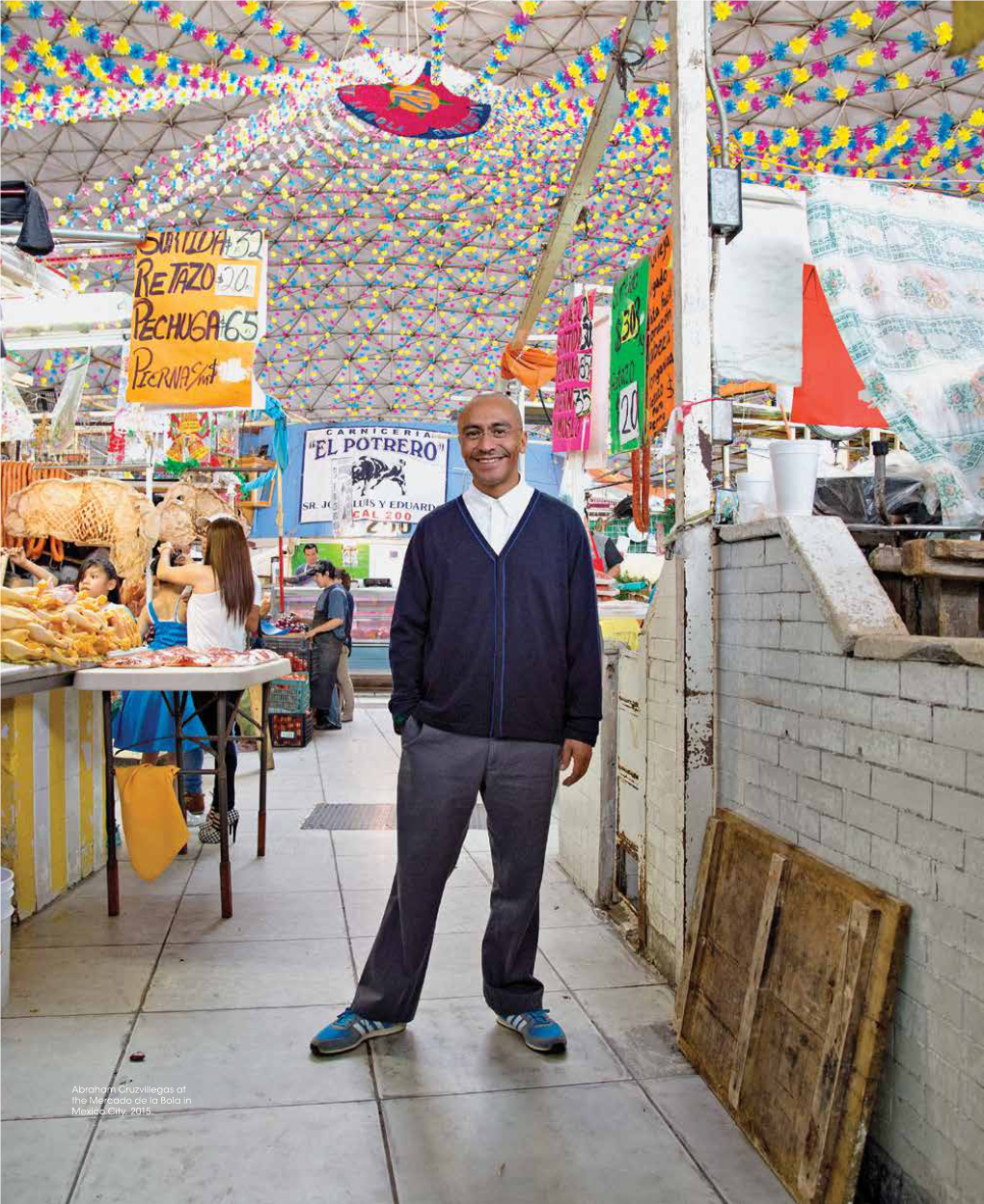 Abraham Cruzvillegas at the Mercado De La Bola in Mexico City, 2015