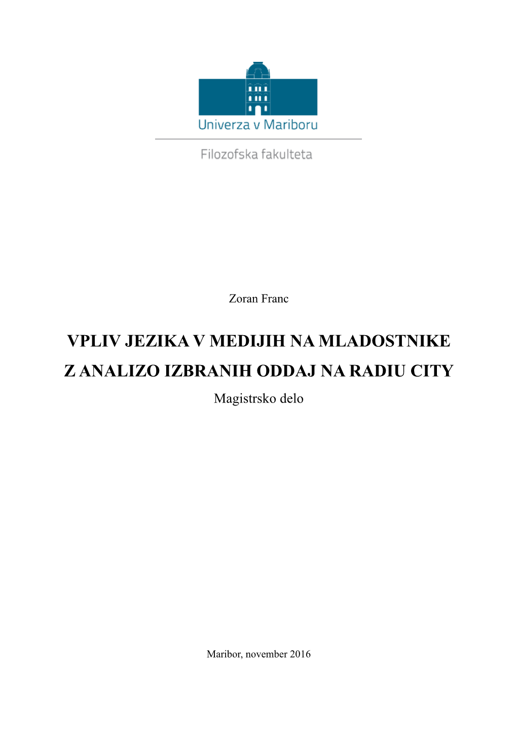 VPLIV JEZIKA V MEDIJIH NA MLADOSTNIKE Z ANALIZO IZBRANIH ODDAJ NA RADIU CITY Magistrsko Delo