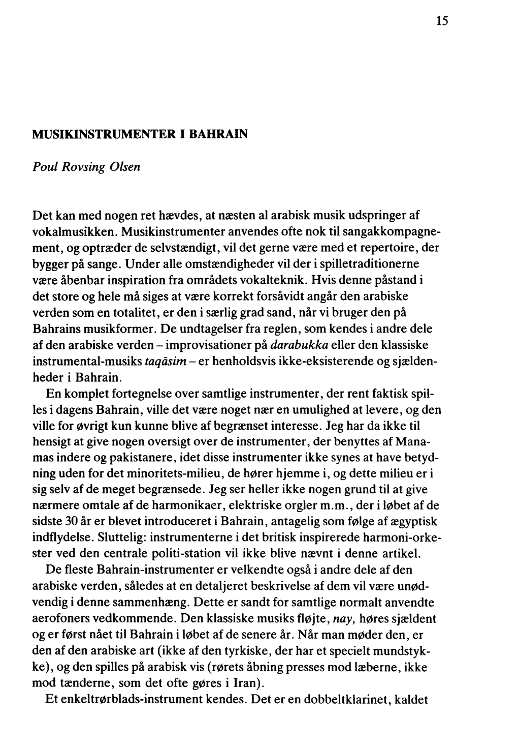 Poul Rovsing Olsen Det Kan Med Nogen Ret Hævdes, at Næsten Al Arabisk Musik Udspringer Af Vokalmusikken. Musikinstrumenter