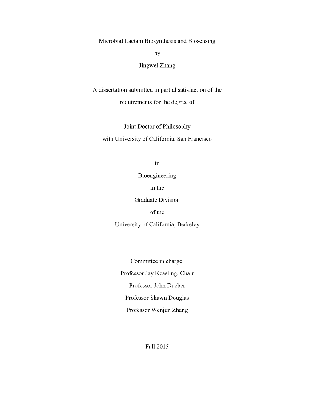 Microbial Lactam Biosynthesis and Biosensing by Jingwei Zhang a Dissertation Submitted in Partial Satisfaction of the Requiremen