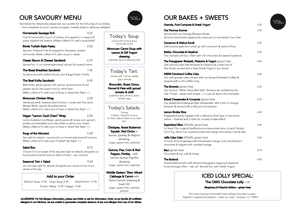 Our Savoury Menu Our Bakes + Sweets
