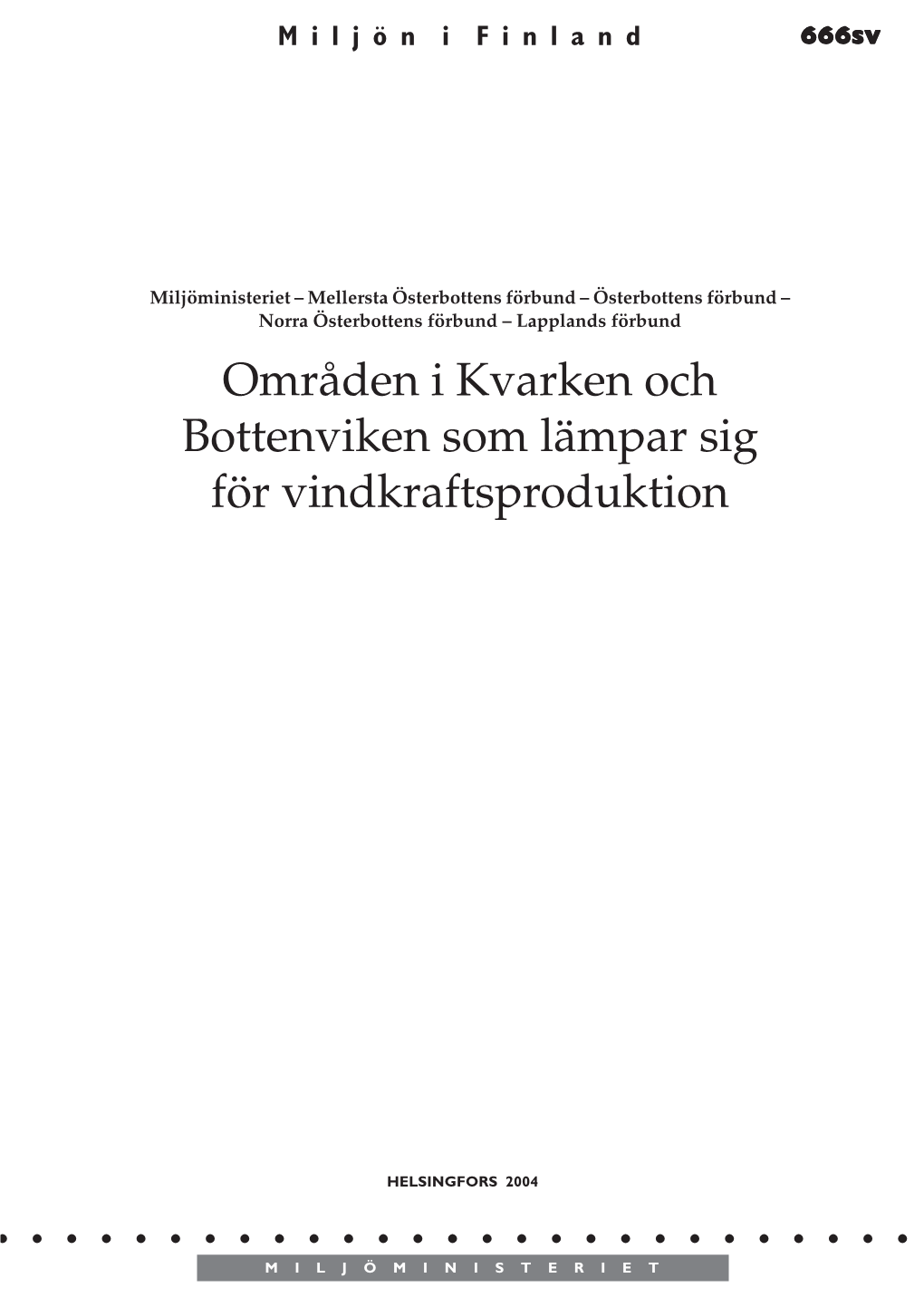 Områden I Kvarken Och Bottenviken Som Lämpar Sig För Vindkraftsproduktion