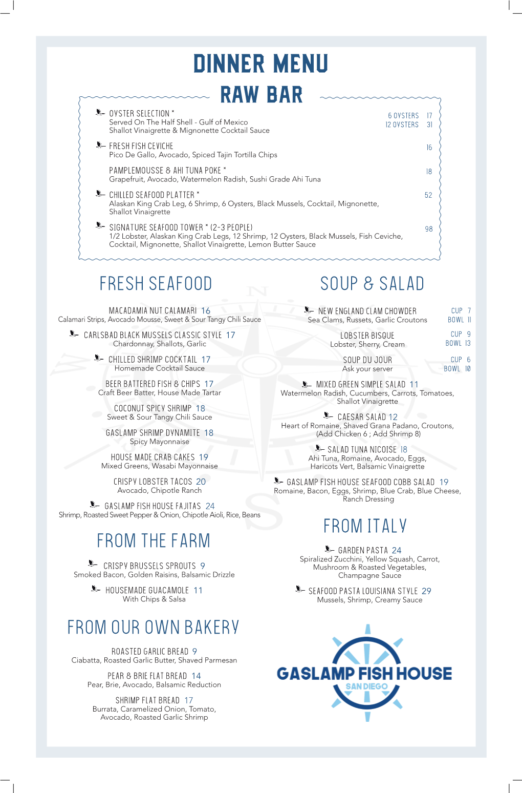 DINNER MENU RAW BAR Oyster Selection * 6 Oysters 17 Served on the Half Shell - Gulf of Mexico 12 OYSTERS 31 Shallot Vinaigrette & Mignonette Cocktail Sauce