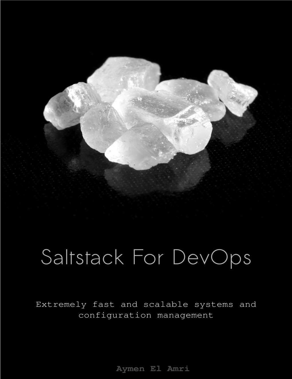 Saltstack for Devops Extremely Fast and Simple IT Automation and Configuration Management