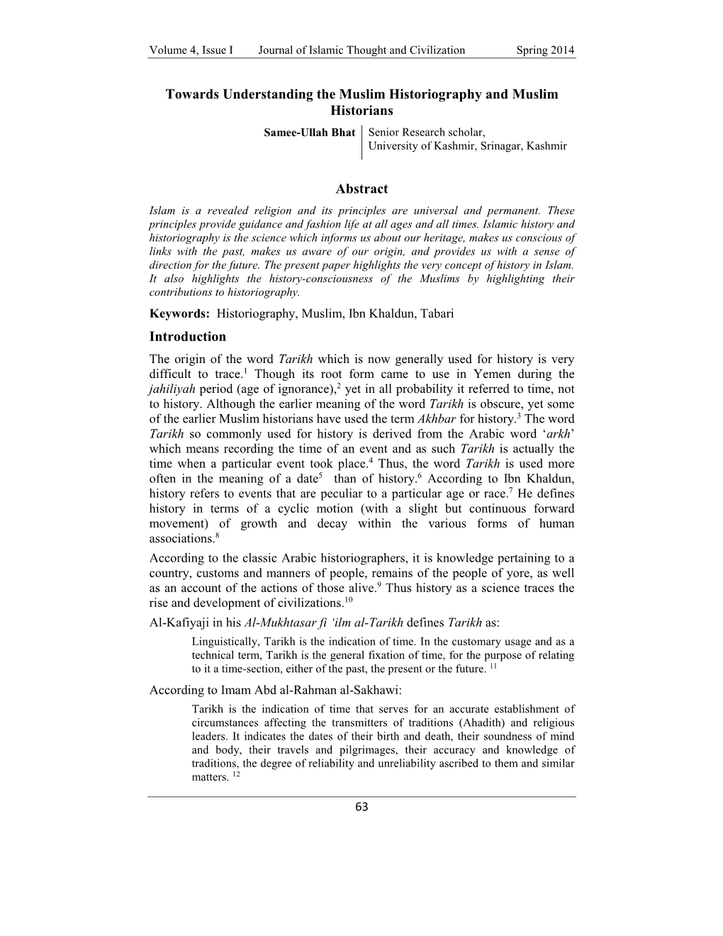 Towards Understanding the Muslim Historiography and Muslim Historians Samee-Ullah Bhat Senior Research Scholar, University of Kashmir, Srinagar, Kashmir