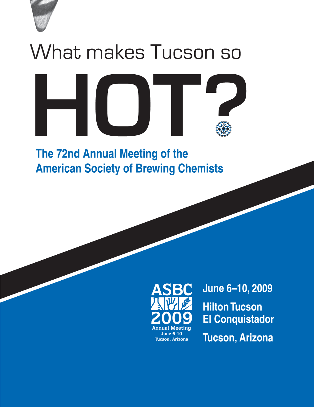 What Makes Tucson So HOT? the 72Nd Annual Meeting of the American Society of Brewing Chemists