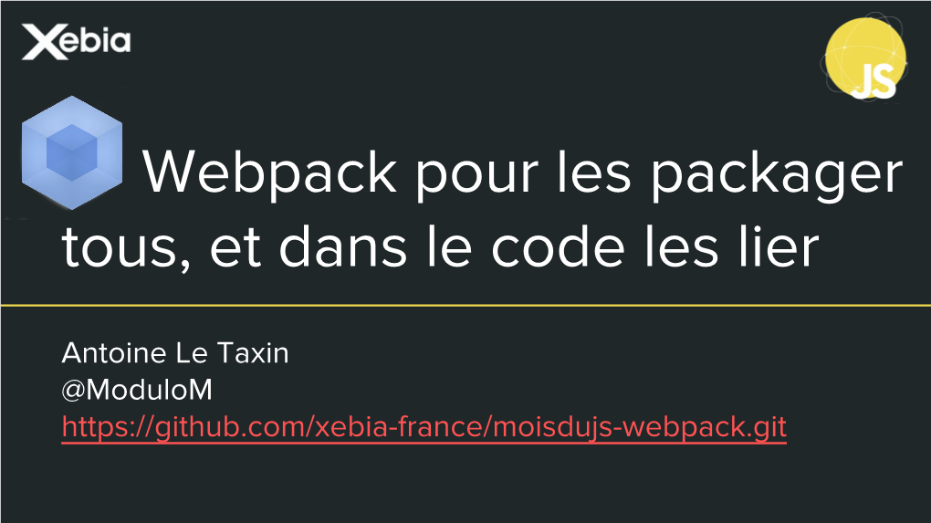 Webpack Pour Les Packager Tous, Et Dans Le Code Les Lier