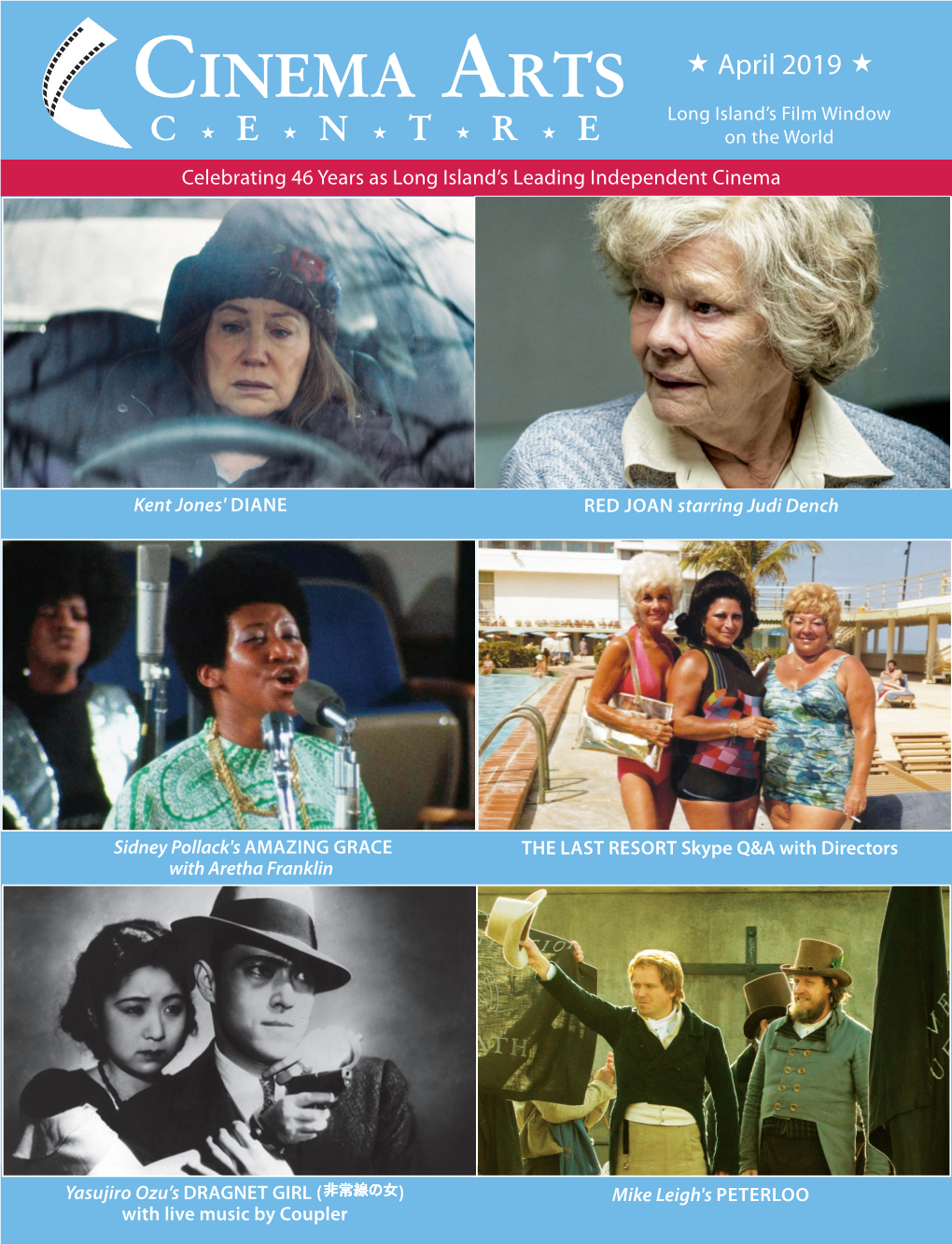 Cinema Arts  April 2019  Long Island’S Film Window C  E  N  T  R  E on the World Celebrating 46 Years As Long Island’S Leading Independent Cinema