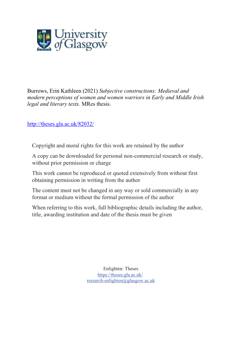 Burrows, Erin Kathleen (2021) Subjective Constructions: Medieval and Modern Perceptions of Women and Women Warriors in Early and Middle Irish Legal and Literary Texts