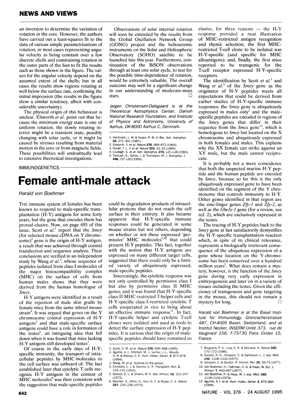 Female Anti-Male Attack Ubiquitously Expressed Gene to Have Been Identified on the Segment of the Y Chro­ Harald Von Boehmer Mosome That Controls Immunity to H-Y