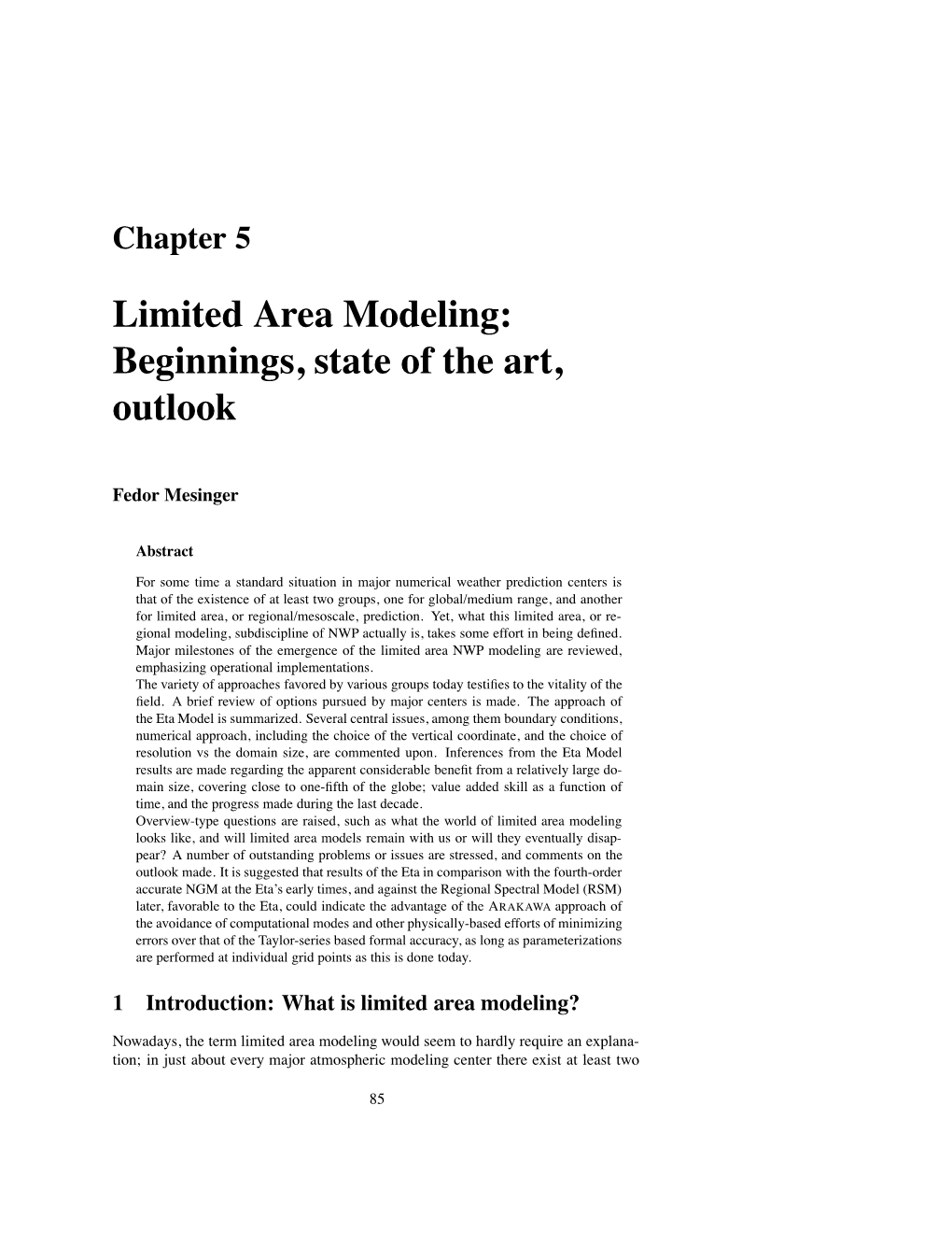 Limited Area Modeling: Beginnings, State of the Art, Outlook