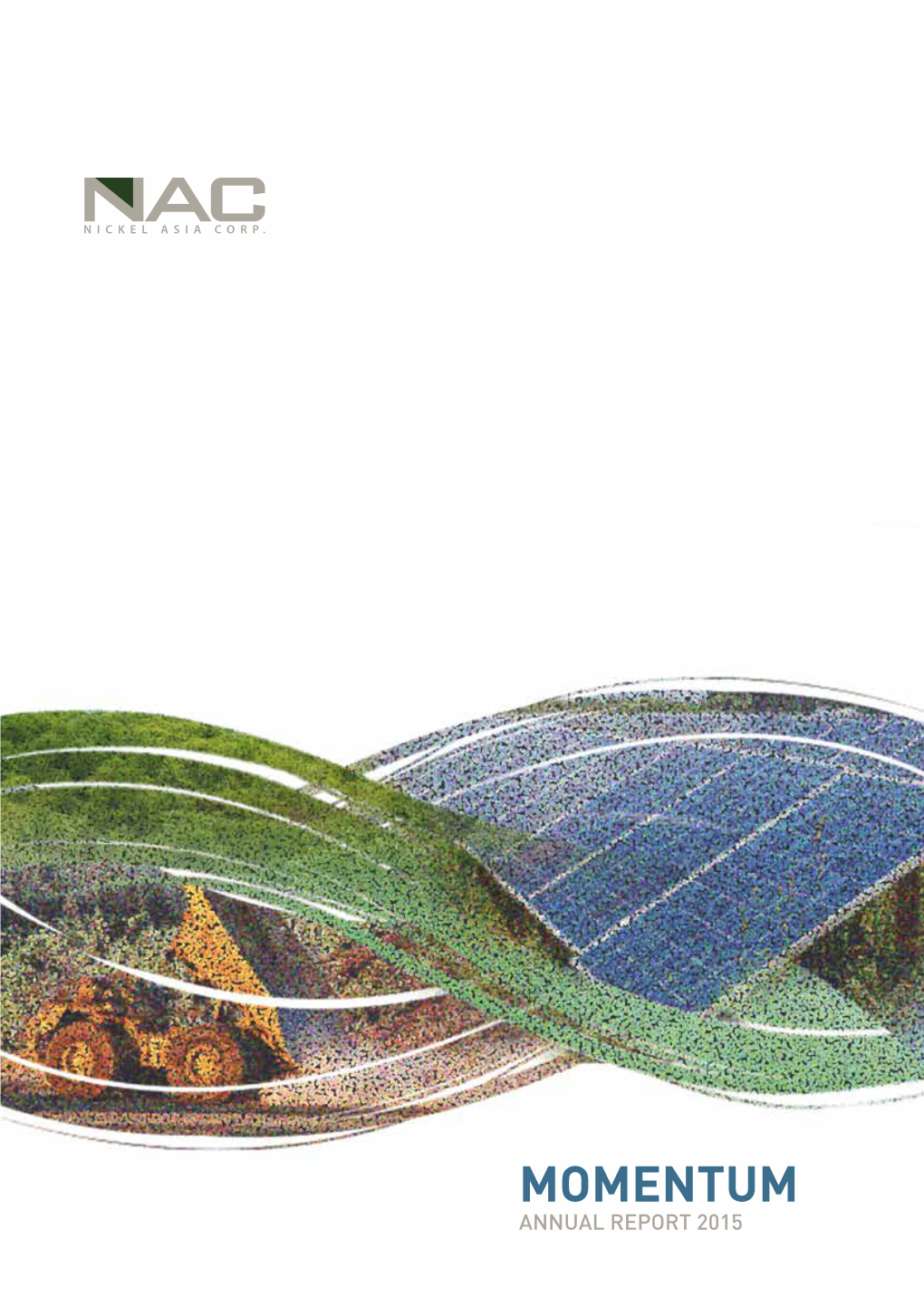 ANNUAL REPORT 2015 the Cover Nickel Asia Corporation Has a Proven Track Record of Resilience