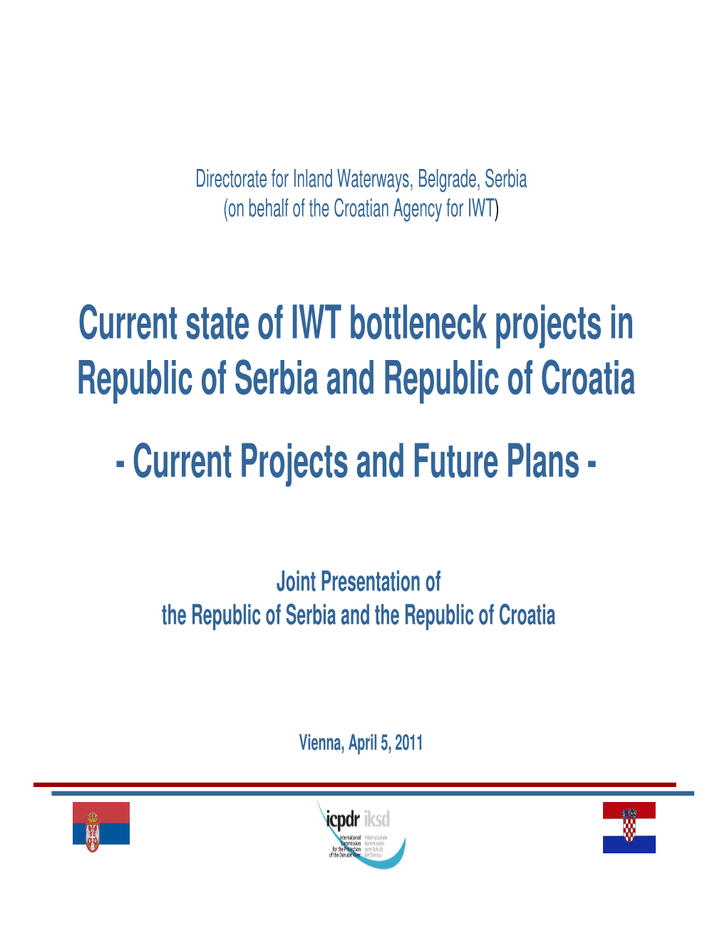 Current State of IWT Bottleneck Projects in Republic of Serbia and Republic of Croatia - Current Projects and Future Plans