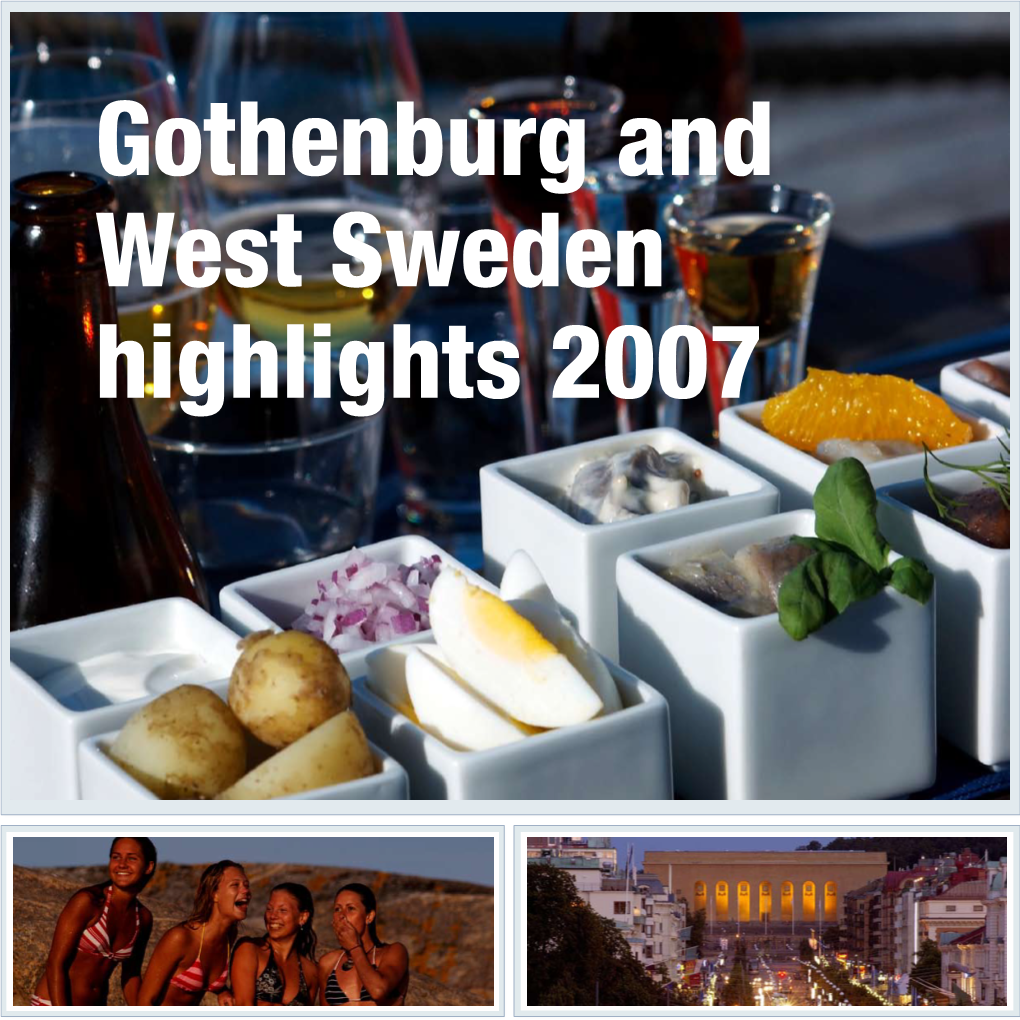 Gothenburg and West Sweden Highlights 2007 JANUARY- Gothenburg Film Festival Largest Amusement Park, Open on 28 April