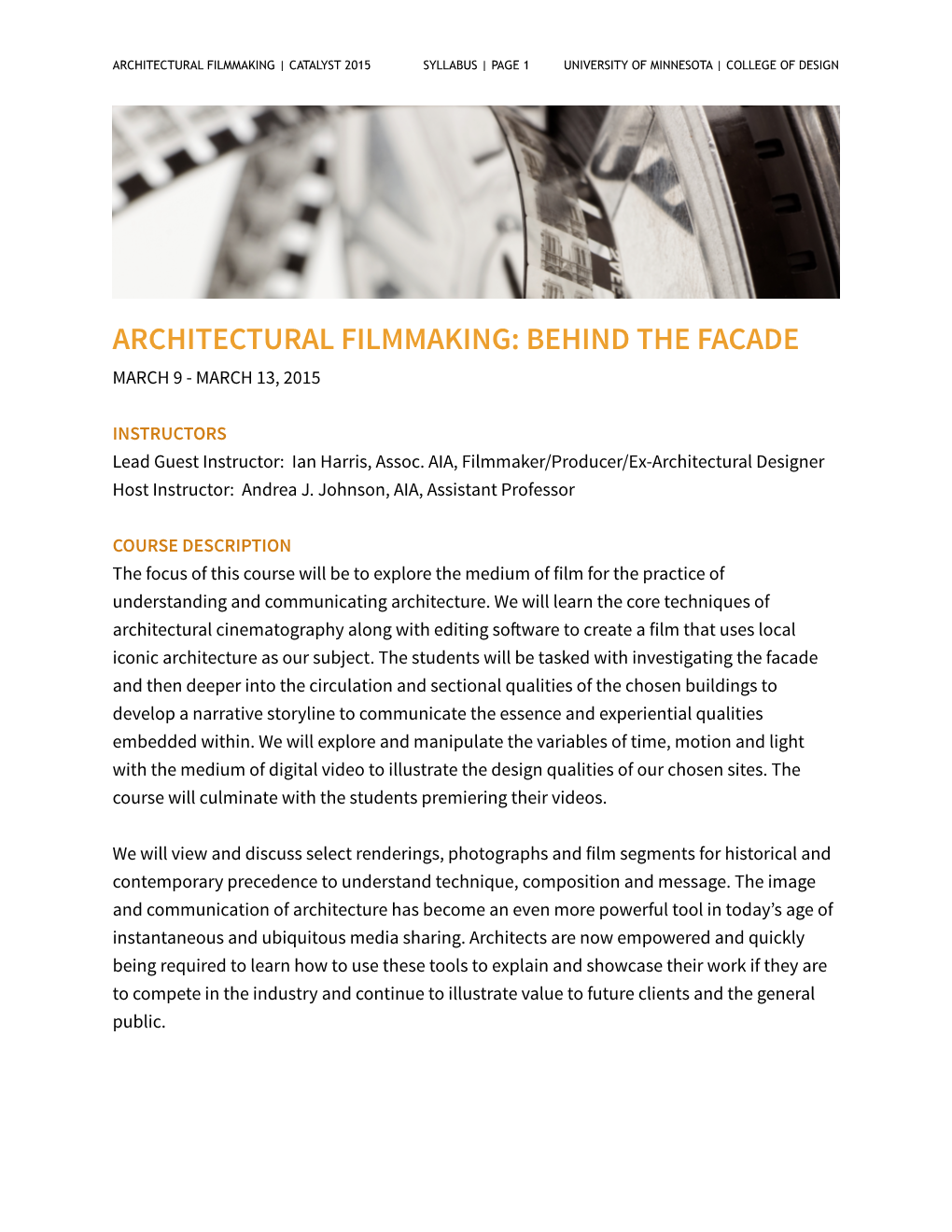 Architectural Filmmaking | Catalyst 2015 Syllabus | Page 1 University of Minnesota | College of Design